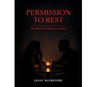 Permission To Rest: His and Hers Intimacy Journal