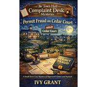 Permit Fraud on Cedar Court: A Small-Town Cozy Mystery of Paperwork Games and Payback