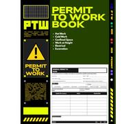 Permit to Work Book: Daily Safety Records for General, Hot Work, Height, Excavation & Electrical Isolation Jobs