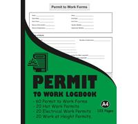 Permit to Work Logbook: Safety Records for Hot Work, Confined Space & Electrical Isolation