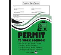 Permit to Work Logbook: Safety Records for Hot Work, Confined Space & Electrical Isolation