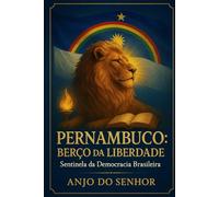 Pernambuco: Berço da Liberdade, Sentinela da Democracia