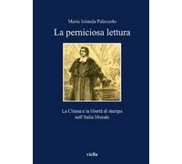 Perniciose letture. La Chiesa e la libertà di stampa nell'Italia liberale