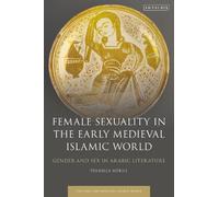 Pernilla Myrne Female Sexuality in the Early Medieval Islamic (Copertina rigida)