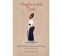 Pernille Ipsen Daughters of the Trade (Tascabile) Early Modern Americas