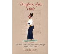 Pernille Ipsen Daughters of the Trade (Tascabile) Early Modern Americas
