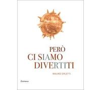Però ci siamo divertiti