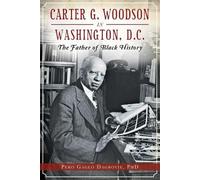 Pero Gaglo, Ph.D. Dagbovie Carter G. Woodson in Washington, D.C. (Tascabile)