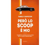 Però lo scoop è mio - Cavicchi Carlo