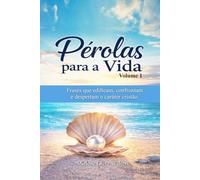Pérolas para a Vida: “Palavras que confrontam o coração, edificam a fé e formam o caráter de Cristo.”