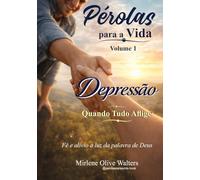 Pérolas para a Vida: Volume 1: Depressão - Quando Tudo Aflige