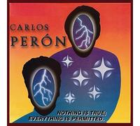 Peron Carlos - Nothing Is True Everything Is Permi