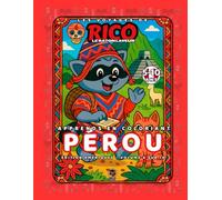 Pérou - Livre de coloriage éducatif pour enfants (5-10 ans) | Les Voyages de Rico le Raton Laveur - Volume 4
