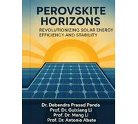 PEROVSKITE HORIZONS: REVOLUTIONIZING SOLAR ENERGY EFFICIENCY AND STABILITY