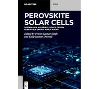Perovskite Solar Cells: Sustainable Materials, Device Design, Renewable Energy Applications