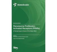 Peroxisome Proliferator-Activated Receptors (PPARs): A Themed Issue in Honor of Prof. Walter Wahli