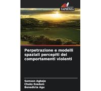 Perpetrazione e modelli spaziali percepiti dei comportamenti violenti