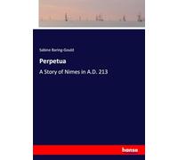 Perpetua: A Story of Nimes in A.D. 213