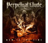 Perpetual Etude - Now Is the Time