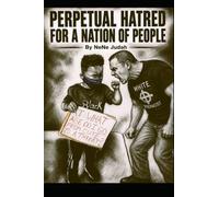 Perpetual Hatred for a Nation of People