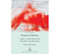Perpetual Motion: Studies in French Poetry from Surrealism to the Postmode...