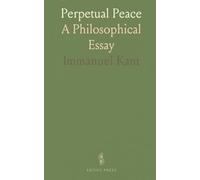 Perpetual Peace: A Philosophical Essay