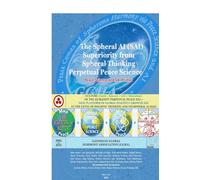 Perpetual Peace Science: Spheral AI (SAI) Superiority from Spheral Thinking
