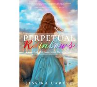 Perpetual Rainbows: A Novel of the American Revolution