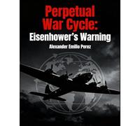 Perpetual War Cycle: How Eisenhower's Warning Became a Business Model