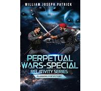 Perpetual Wars - Special Relativity Series: Planning for Victory: 9