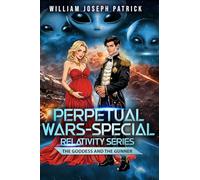 Perpetual Wars - Special Relativity Series: The Goddess and The Gunner: 11