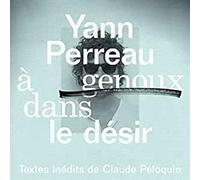 Perreau, Yann - Genoux Dans Le Desir