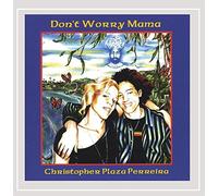 Perreira, Christopher Plaza - Dont Worry Mama