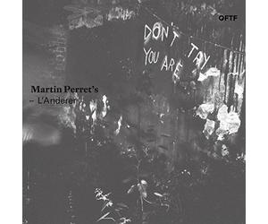 PERRET, MARTIN'S L'ANDERE - DON'T TRY YOU ARE
