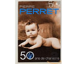 Perret, Pierre - 50 ans de chansons (à l'Olympia)