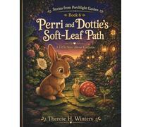 Perri and Dottie’s Soft-Leaf Path: A Little Story About Kindness: 6