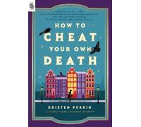 Perrin, Kristen How To Cheat Your Own Death: A Novel Book NUOVO