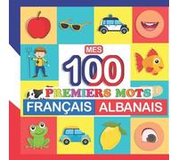 Perrine Bertrand mes 100 premiers mots Français-Albanais (Tascabile)