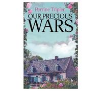 Perrine Tripier Our Precious Wars (Tascabile)