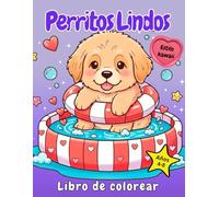 Perritos Lindos: Un divertido libro para colorear para niños con 50 adorables cachorros en entornos de fantasía, comida y naturaleza, con afirmaciones ... de cachorros, para niños de 4 a 8 años.