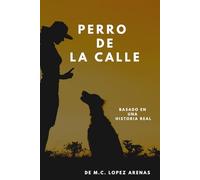 Perro de la calle: basada en historia real