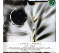 Perrone Rossella, Parisi Giancarlo Eliodoro - Villa-Lobos: Lua Nova - A Prey For Amazon