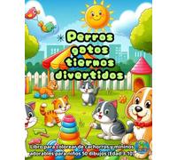 Perros gatos tiernos divertidos: Libro para colorear de cachorros y mininos adorables para niños 50 dibujos (Edad 3-10)