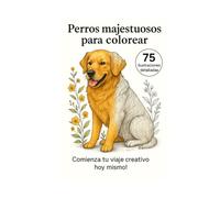 Perros magníficos para colorear: Libro de arte antiestrés para adultos