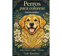 Perros para Colorear para Adultos: 30 ilustraciones para relajarse y disfrutar