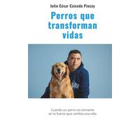 PERROS QUE TRANSFORMAN VIDAS: La Importancia de los Perros de Servicio y la Canoterapia para Personas con capacidades especiales