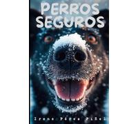 Perros seguros: Ayuda a tu perro a ganar confianza en sí mismo
