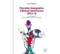 Perrotta Integrative Clinical Interviews (PICI-2). «Interviste cliniche integrative» (PICI-2C, PICI-2TA, PICI-2FT)