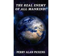 Perry Alan Pickens The Real Enemy of All Mankind (Tascabile)