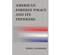Perry Anderson American Foreign Policy and Its Thinkers (Copertina rigida)